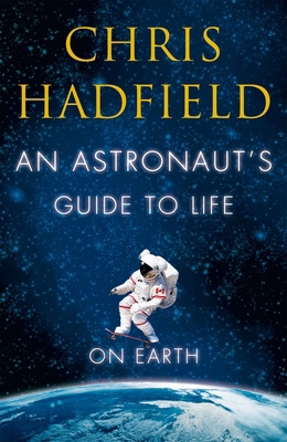 Astronauts Guide To Life On Earth 1447257103 Book Cover