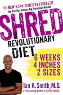 Shred: The Revolutionary Diet: 6 Weeks, 4 Inche... 1250038278 Book Cover