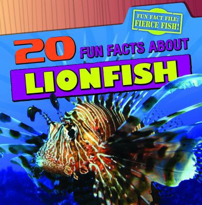 20 Fun Facts about Lionfish 1433969807 Book Cover