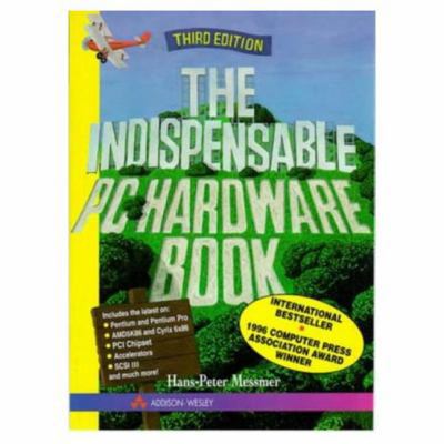 Indispensable PC Hardware Book : Your Hardware ... 0201403994 Book Cover
