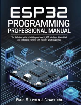 Esp32 Programming Professional Manual: The Defi... B0G3LT59JL Book Cover