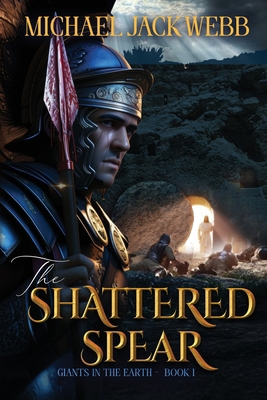 The Shattered Spear: Giants in the Earth Book 1 B0GHHPQ249 Book Cover