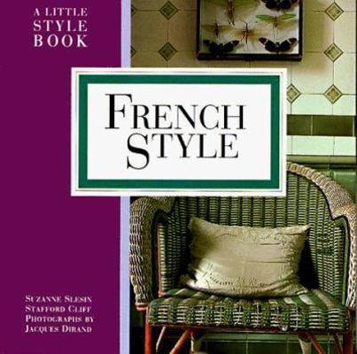 French Style: A Little Style Book 0517882140 Book Cover