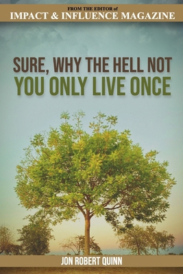 Sure, Why The Hell Not: You Only Live Once B08DSS7GD5 Book Cover