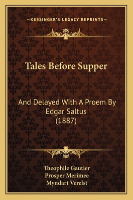 Tales Before Supper: And Delayed With A Proem B... 1163940518 Book Cover