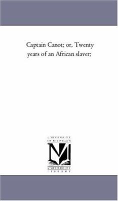 Captain Canot; Or, Twenty Years of an African S... 1425555438 Book Cover