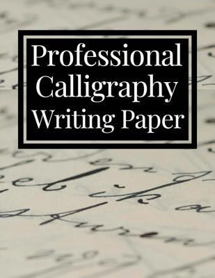 Professional Calligraphy Writing Paper: Practic... 1728626943 Book Cover