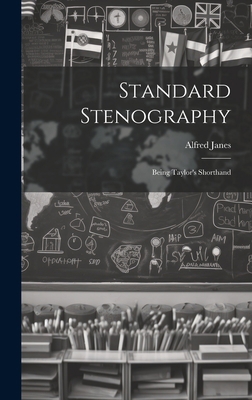 Standard Stenography: Being Taylor's Shorthand 1020424346 Book Cover