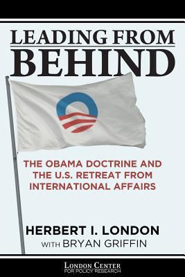 Leading From Behind: The Obama Doctrine and the... 0692839216 Book Cover