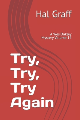 Try, Try, Try Again: A Wes Oakley Mystery Volum... B0C47YRZ9S Book Cover