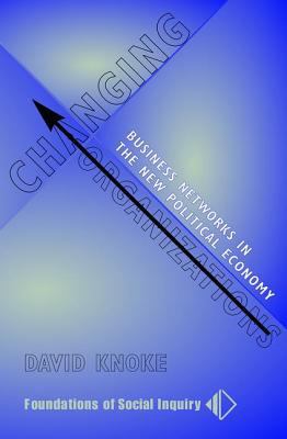 Changing Organizations: Business Networks in th... 0813334535 Book Cover