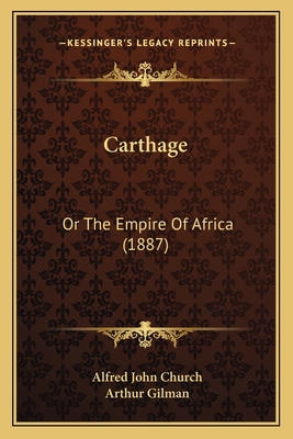 Carthage: Or The Empire Of Africa (1887) 1166609294 Book Cover