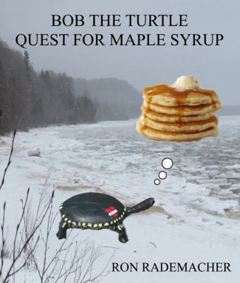 Paperback Quest for Maple Syrup : Bob the Turtle Book