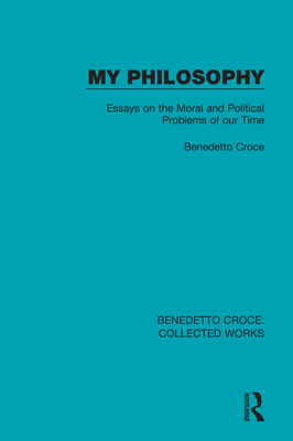 My Philosophy: Essays on the Moral and Politica... 036714137X Book Cover