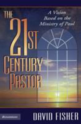 21st Century Pastor: A Vision Based on the Mini... 0310201543 Book Cover