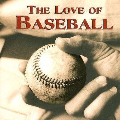 The Love of Baseball 1412719917 Book Cover