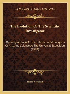 The Evolution Of The Scientific Investigator: O... 1169435408 Book Cover