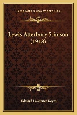 Lewis Atterbury Stimson (1918) 1165410486 Book Cover