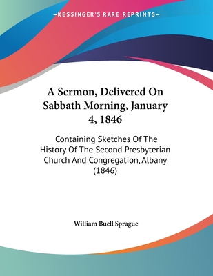 A Sermon, Delivered On Sabbath Morning, January... 1437466575 Book Cover