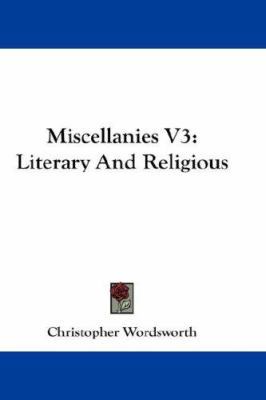 Miscellanies V3: Literary and Religious 0548235244 Book Cover