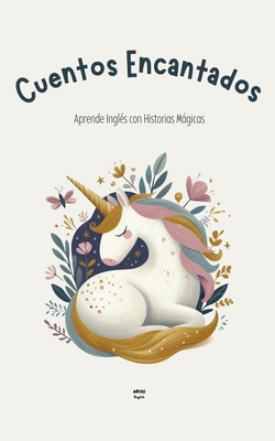 Cuentos Encantados: Aprende Inglés con Historia... B0D6M5MHLX Book Cover