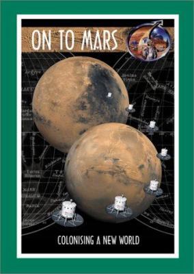 On to Mars: Colonizing a New World [With CDROM] 1896522904 Book Cover