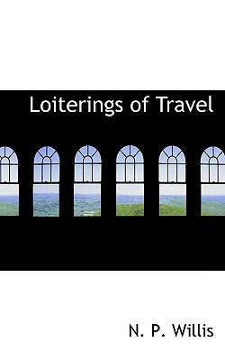 Loiterings of Travel 1110502761 Book Cover