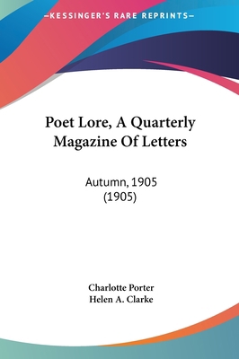 Poet Lore, A Quarterly Magazine Of Letters: Aut... 1161815058 Book Cover