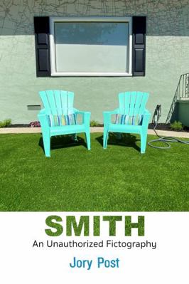 Smith: An Unauthorized Fictography 1953469396 Book Cover