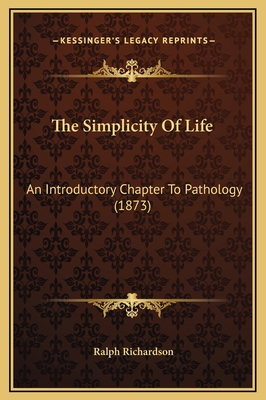 The Simplicity Of Life: An Introductory Chapter... 1169251102 Book Cover