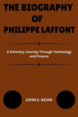 The Biography of Philippe Laffont: A Visionary ...            Book Cover