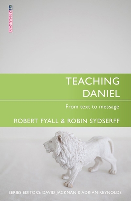 Teaching Daniel: From Text to Message 1845504577 Book Cover