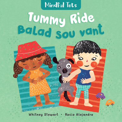 Mindful Tots: Tummy Ride (Bilingual Haitian Cre... [Haitian French Creole] 1646866509 Book Cover