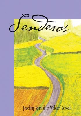 Senderos: Teaching Spanish in a Waldorf School 1888365293 Book Cover