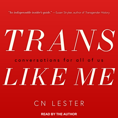 Trans Like Me: Conversations for All of Us 1977316891 Book Cover
