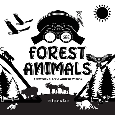 I See Forest Animals: A Newborn Black & White B... [Large Print] 1774763060 Book Cover