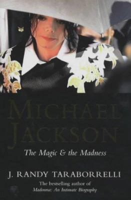 Michael Jackson: The Magic and the Madness 0283073799 Book Cover