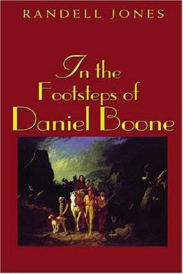 In the Footsteps of Daniel Boone 0895873087 Book Cover