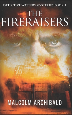 The Fireraisers: Trade Edition B08RKF2Q97 Book Cover