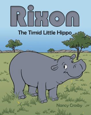 Rixon: The Timid Little Hippo 1489716246 Book Cover