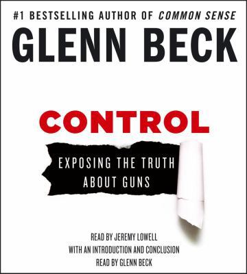 Control: Exposing the Truth about Guns 1442365501 Book Cover