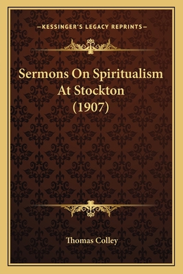 Sermons On Spiritualism At Stockton (1907) 1165770180 Book Cover