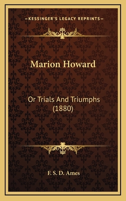 Marion Howard: Or Trials and Triumphs (1880) 1165025736 Book Cover