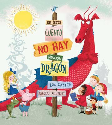 En Este Cuento No Hay Ningun Dragon = There Is ... [Spanish] 8491450726 Book Cover