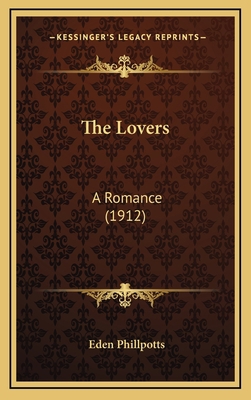 The Lovers: A Romance (1912) 1164398334 Book Cover