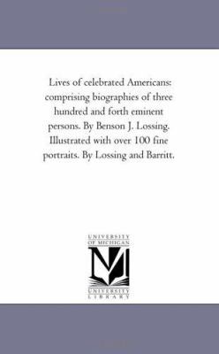 Lives of Celebrated Americans: Comprising Biogr... 142555055X Book Cover