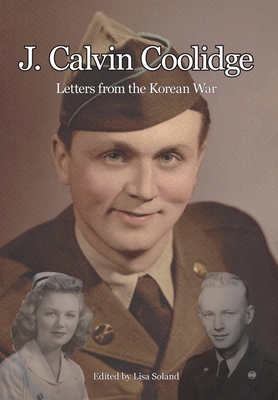 J. Calvin Coolidge: Letters from the Korean War 1956218181 Book Cover