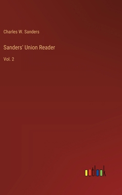 Sanders' Union Reader: Vol. 2 3385250633 Book Cover