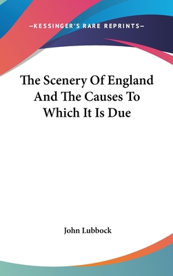 The Scenery Of England And The Causes To Which ... 0548243603 Book Cover