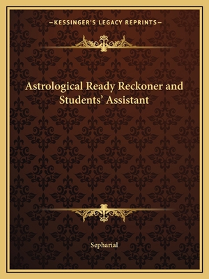 Astrological Ready Reckoner and Students' Assis... 1162610964 Book Cover